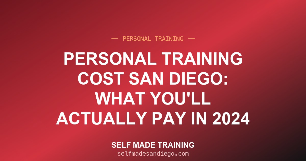 Personal Training Cost San Diego: What You'll Actually Pay in 2024