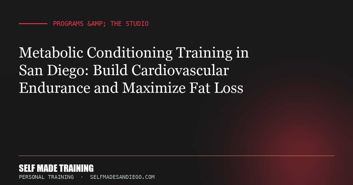 Metabolic Conditioning Training in San Diego: Build Cardiovascular Endurance and Maximize Fat Loss