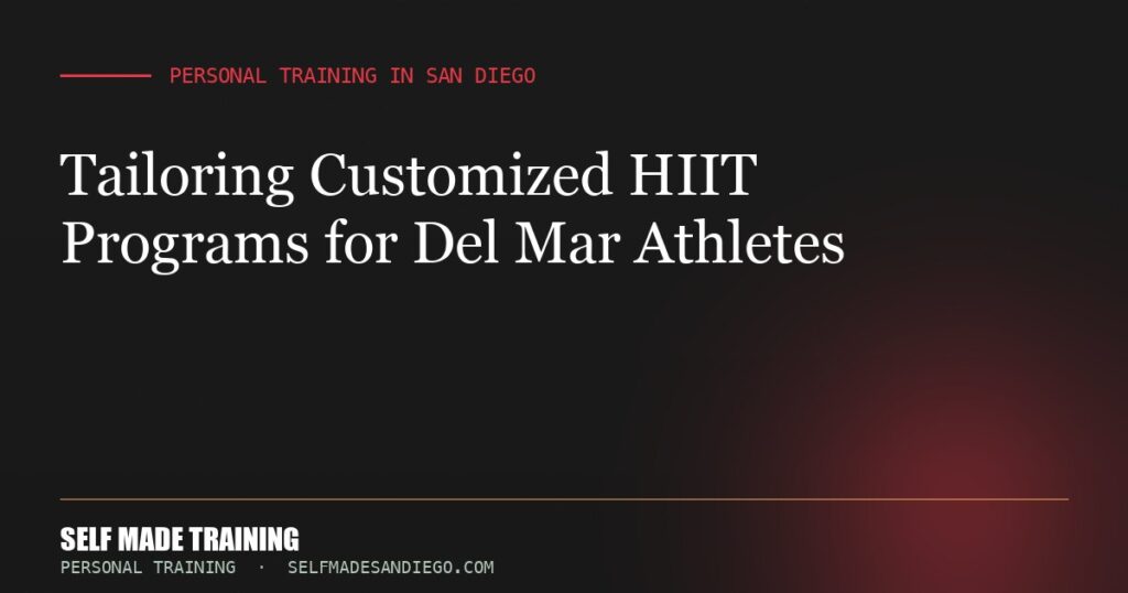 Tailoring Customized HIIT Programs for Del Mar Athletes