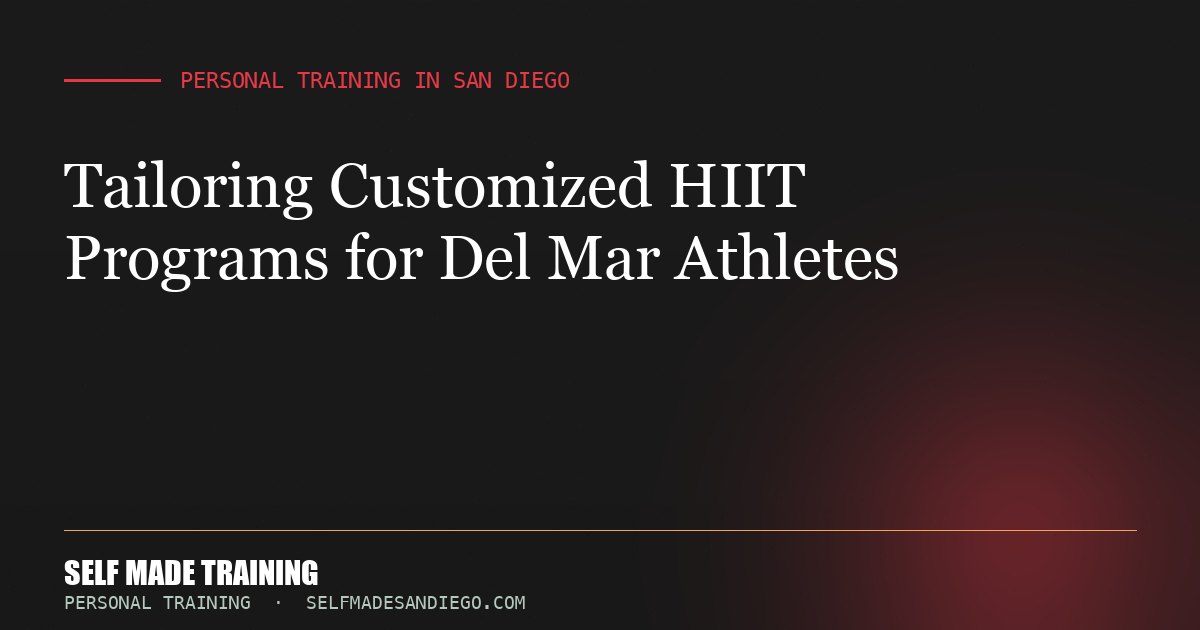 Tailoring Customized HIIT Programs for Del Mar Athletes